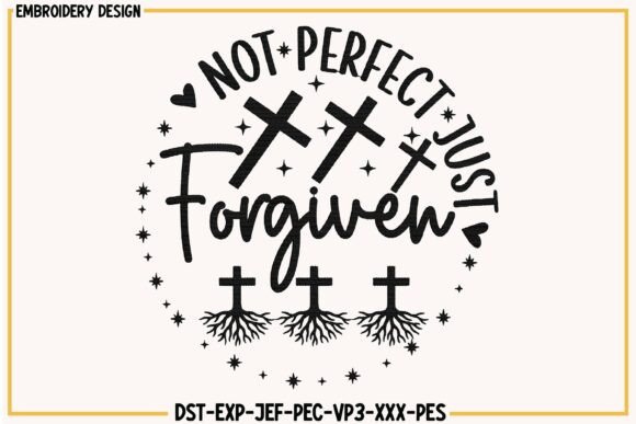 Not Perfect Just Forgiven Embroidery